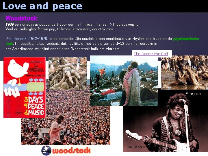 Love and peace Woodstock: 1969 een driedaags popconcert voor een half miljoen mensen >