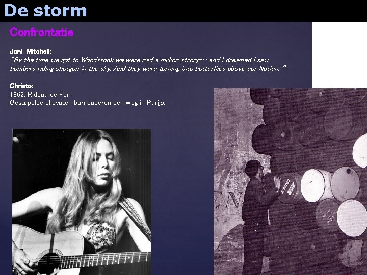 De storm Confrontatie Joni Mitchell: “By the time we got to Woodstock we were
