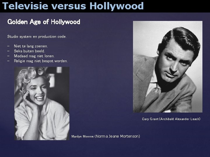 Televisie versus Hollywood Golden Age of Hollywood Studio system en production code. - Niet