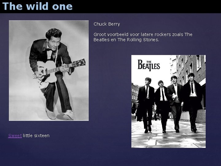 The wild one Chuck Berry Groot voorbeeld voor latere rockers zoals The Beatles en
