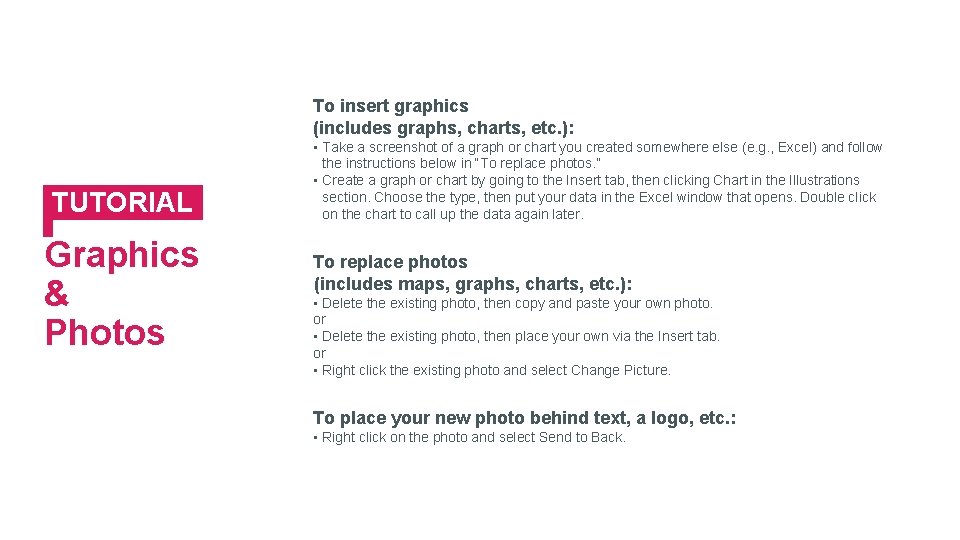 To insert graphics (includes graphs, charts, etc. ): TUTORIAL: Graphics & Photos • Take To insert graphics (includes graphs, charts, etc. ): TUTORIAL: Graphics & Photos • Take