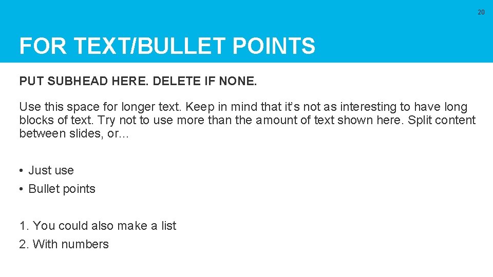 20 FOR TEXT/BULLET POINTS PUT SUBHEAD HERE. DELETE IF NONE. Use this space for