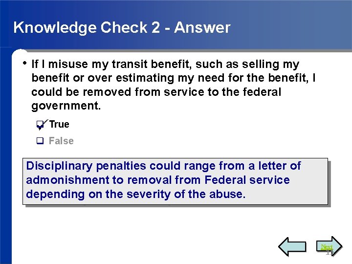 Knowledge Check 2 - Answer • If I misuse my transit benefit, such as