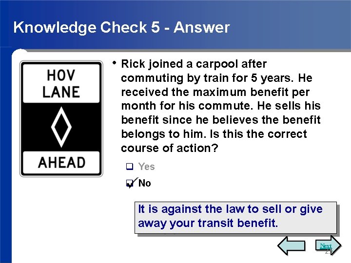 Knowledge Check 5 - Answer • Rick joined a carpool after commuting by train