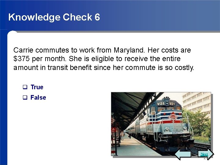 Knowledge Check 6 Carrie commutes to work from Maryland. Her costs are $375 per