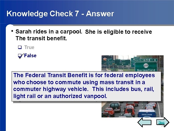 Knowledge Check 7 - Answer • Sarah rides in a carpool. She is eligible