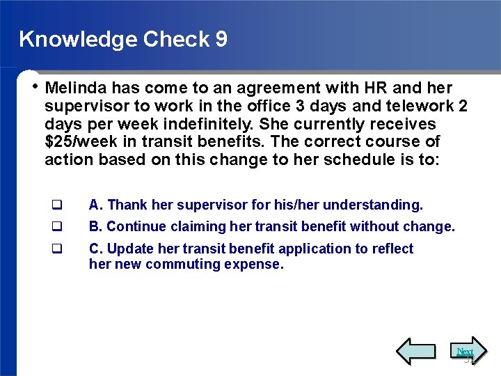 Knowledge Check 9 • Melinda has come to an agreement with HR and her