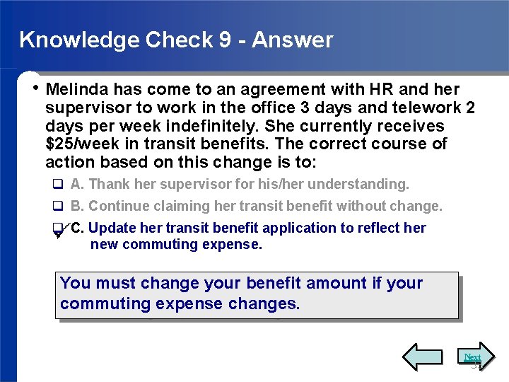 Knowledge Check 9 - Answer • Melinda has come to an agreement with HR