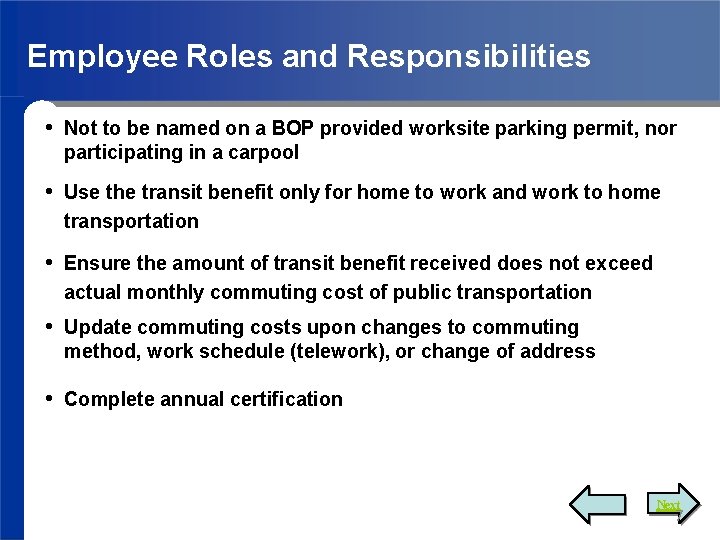Employee Roles and Responsibilities • Not to be named on a BOP provided worksite