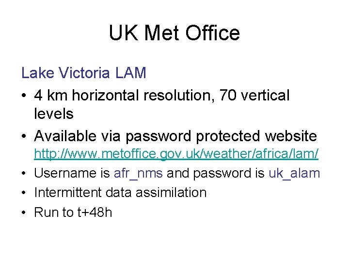 UK Met Office Lake Victoria LAM • 4 km horizontal resolution, 70 vertical levels
