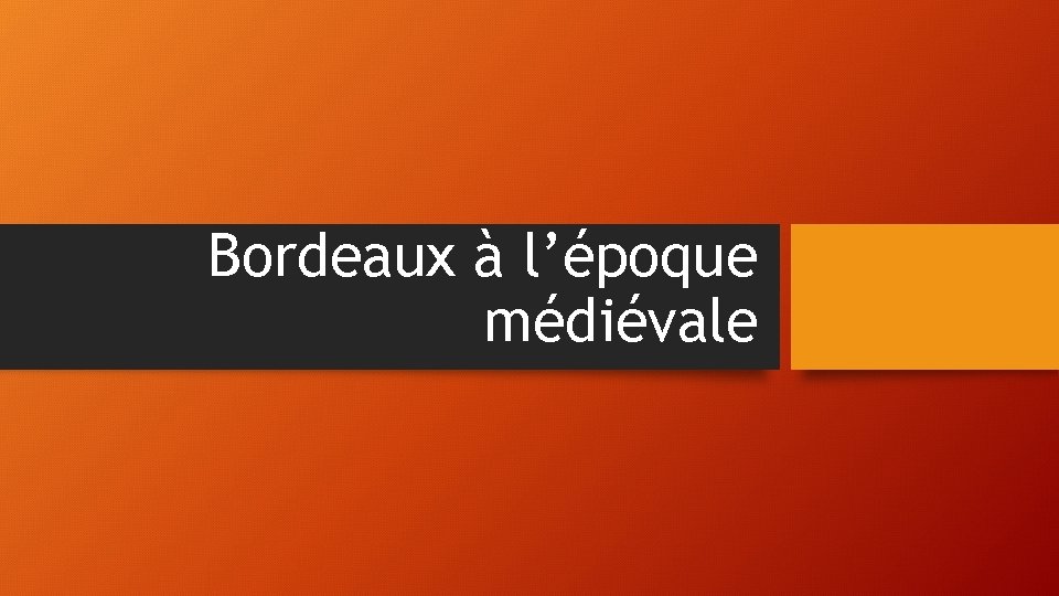 Bordeaux à l’époque médiévale 