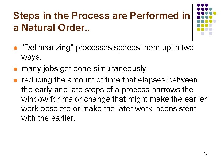 Steps in the Process are Performed in a Natural Order. . l l l