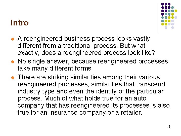 Intro l l l A reengineered business process looks vastly different from a traditional