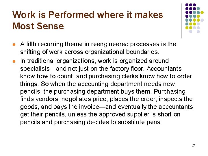 Work is Performed where it makes Most Sense l l A fifth recurring theme