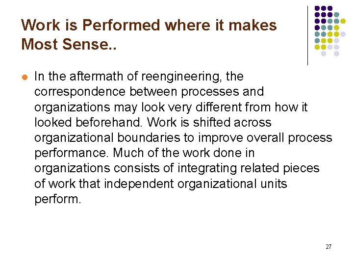 Work is Performed where it makes Most Sense. . l In the aftermath of