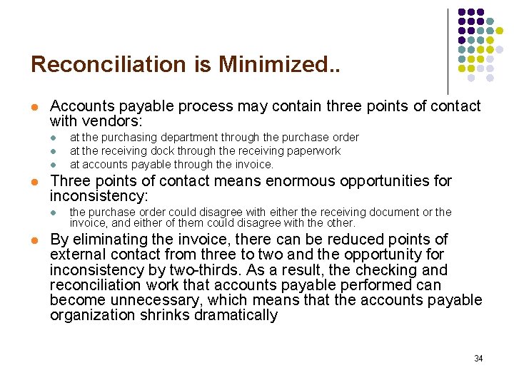 Reconciliation is Minimized. . l Accounts payable process may contain three points of contact