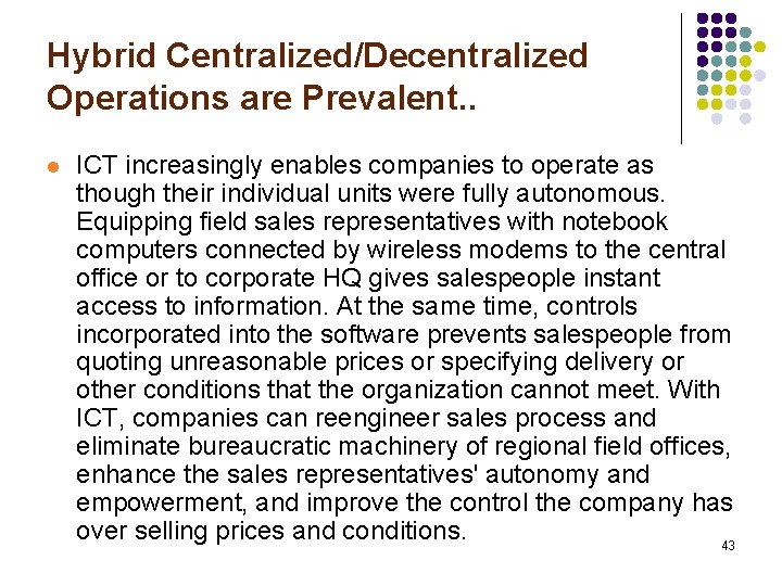 Hybrid Centralized/Decentralized Operations are Prevalent. . l ICT increasingly enables companies to operate as