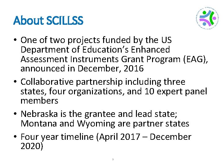 About SCILLSS • One of two projects funded by the US Department of Education’s