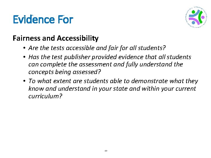 Evidence For Fairness and Accessibility • Are the tests accessible and fair for all