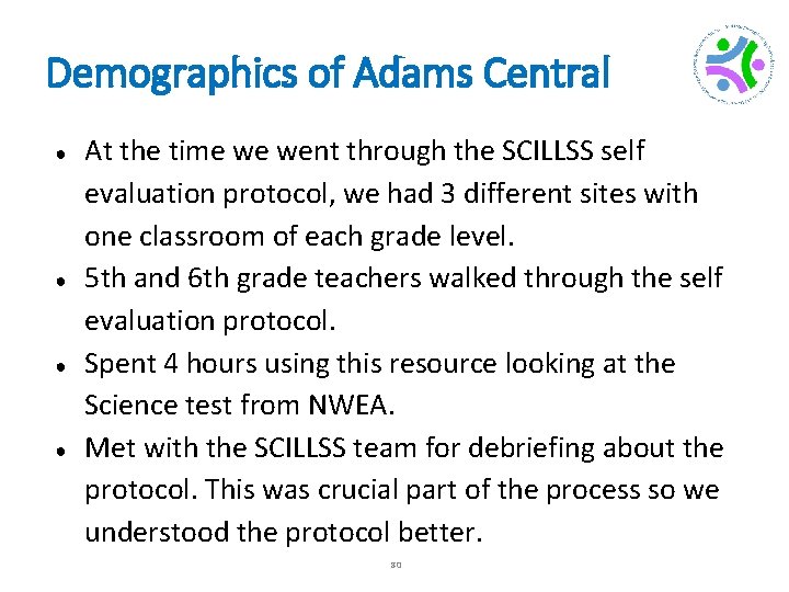 Demographics of Adams Central ● ● At the time we went through the SCILLSS