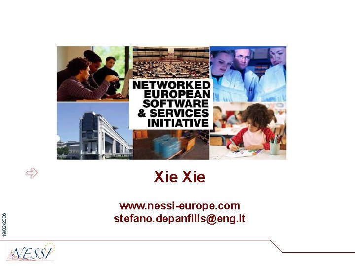 19/02/2006 Xie www. nessi-europe. com stefano. depanfilis@eng. it 