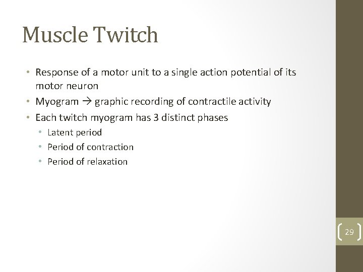 Muscle Twitch • Response of a motor unit to a single action potential of