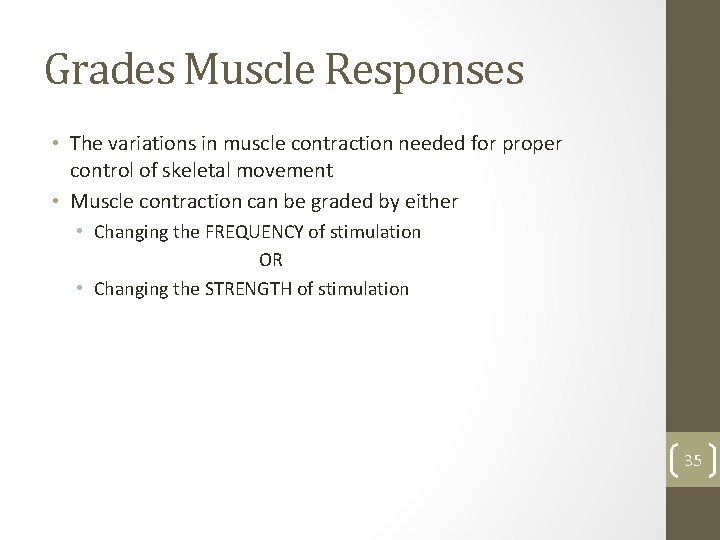 Grades Muscle Responses • The variations in muscle contraction needed for proper control of