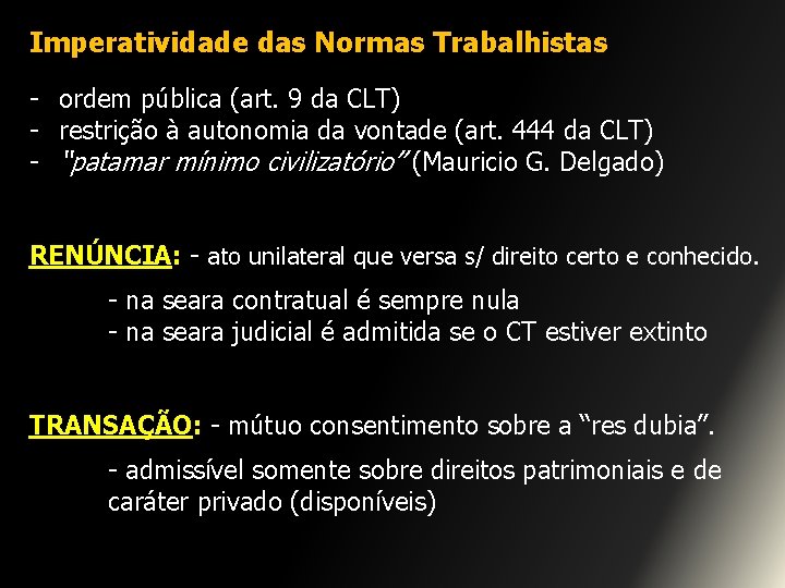 Imperatividade das Normas Trabalhistas - ordem pública (art. 9 da CLT) - restrição à