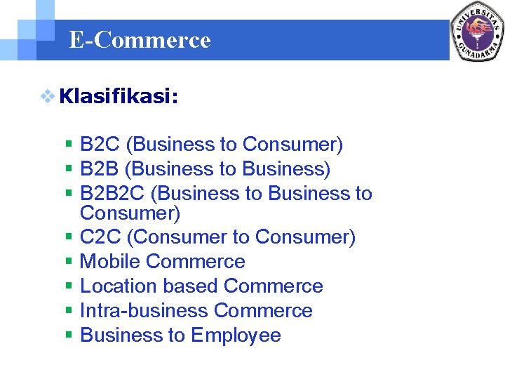 E-Commerce v Klasifikasi: § B 2 C (Business to Consumer) § B 2 B