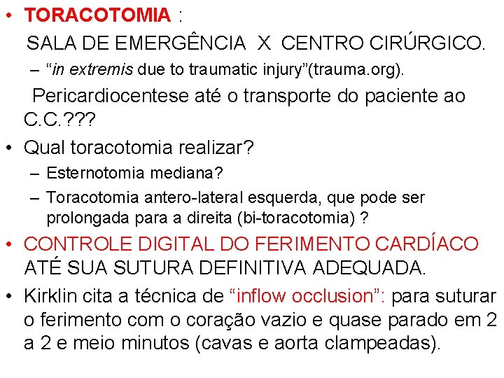  • TORACOTOMIA : SALA DE EMERGÊNCIA X CENTRO CIRÚRGICO. – “in extremis due