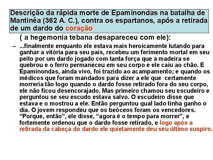 Descrição da rápida morte de Epaminondas na batalha de Mantinéa (362 A. C. ),