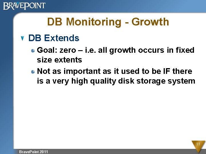 DB Monitoring - Growth DB Extends Goal: zero – i. e. all growth occurs