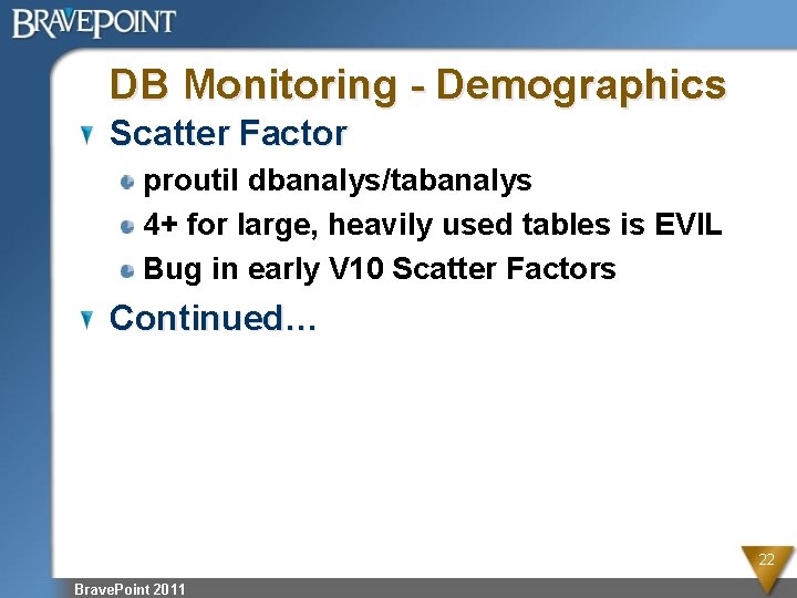 DB Monitoring - Demographics Scatter Factor proutil dbanalys/tabanalys 4+ for large, heavily used tables