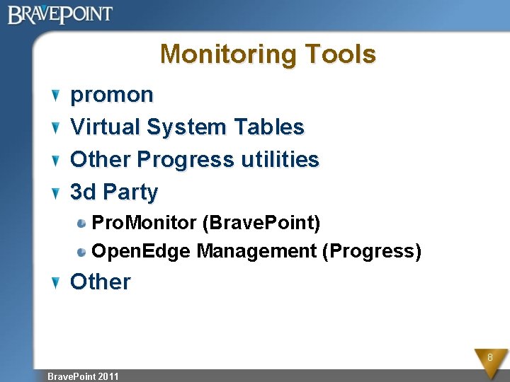 Monitoring Tools promon Virtual System Tables Other Progress utilities 3 d Party Pro. Monitor