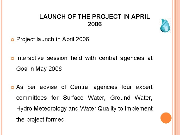 LAUNCH OF THE PROJECT IN APRIL 2006 Project launch in April 2006 Interactive session