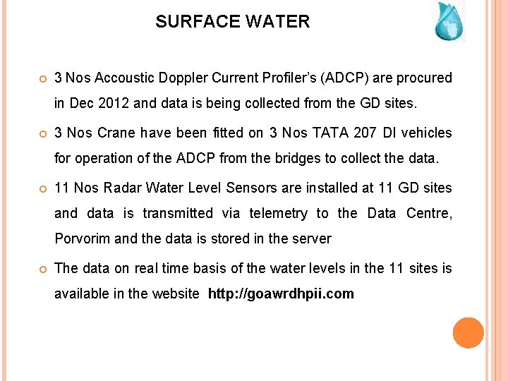 SURFACE WATER 3 Nos Accoustic Doppler Current Profiler’s (ADCP) are procured in Dec 2012