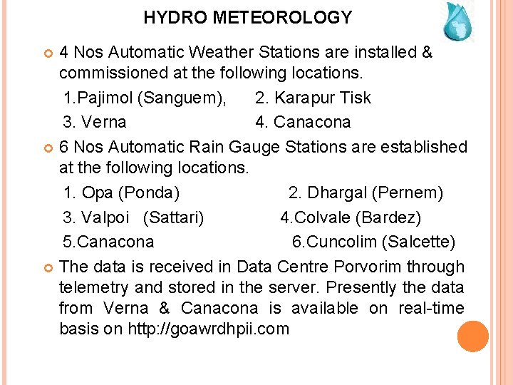 HYDRO METEOROLOGY 4 Nos Automatic Weather Stations are installed & commissioned at the following