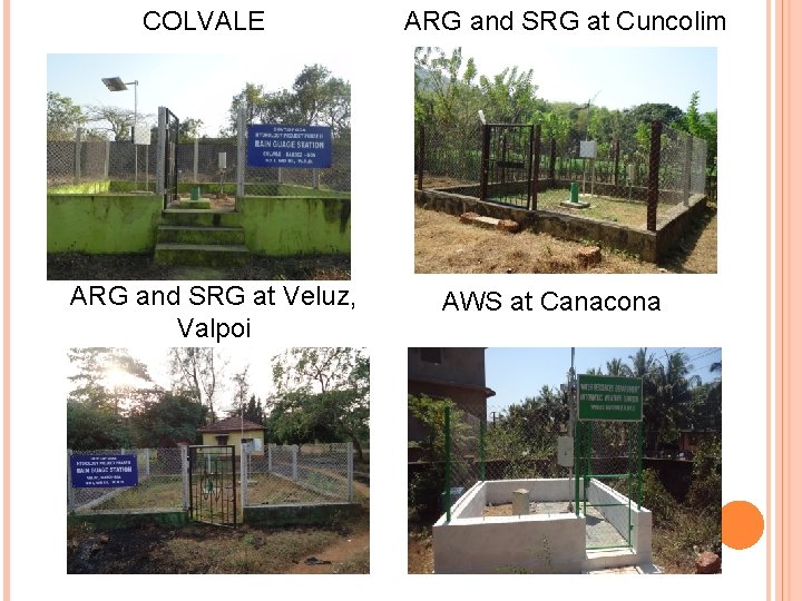 COLVALE ARG and SRG at Veluz, Valpoi ARG and SRG at Cuncolim AWS at