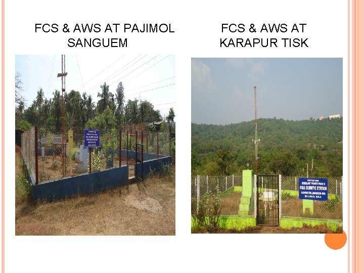  FCS & AWS AT PAJIMOL SANGUEM FCS & AWS AT KARAPUR TISK 