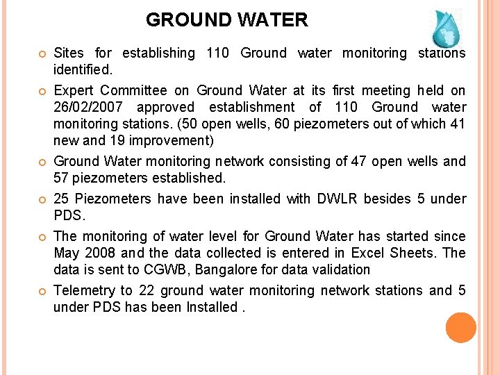 GROUND WATER Sites for establishing 110 Ground water monitoring stations identified. Expert Committee on