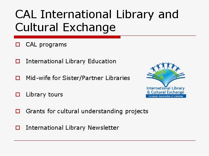 CAL International Library and Cultural Exchange o CAL programs o International Library Education o