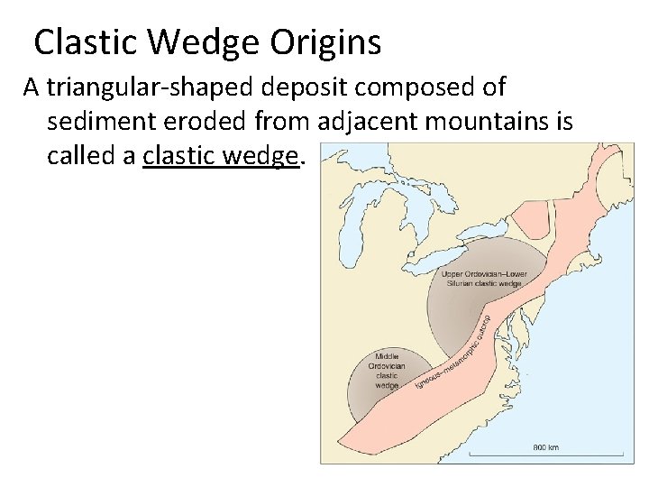 Clastic Wedge Origins A triangular-shaped deposit composed of sediment eroded from adjacent mountains is