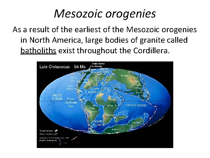 Mesozoic orogenies As a result of the earliest of the Mesozoic orogenies in North