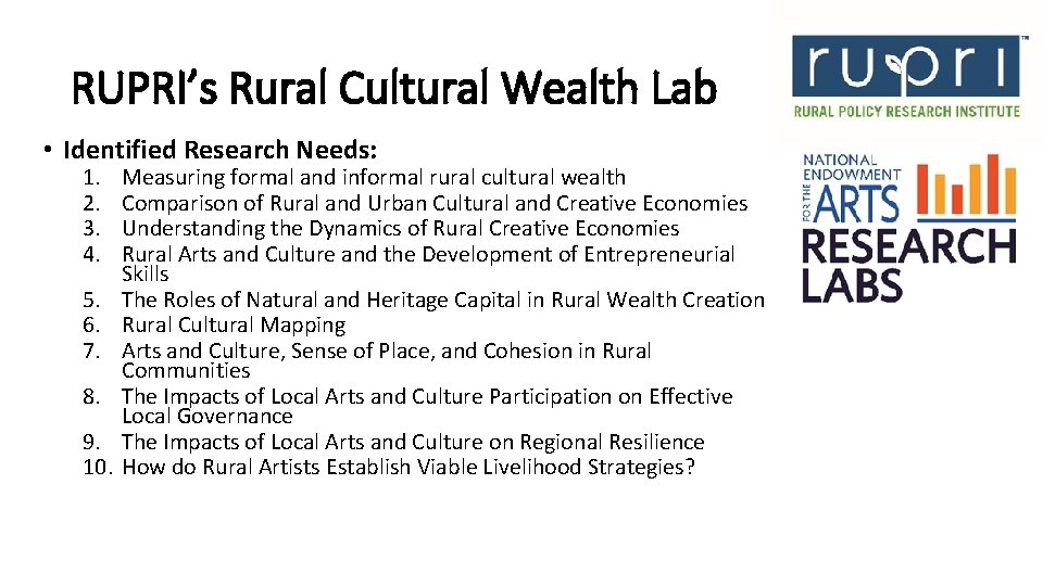 RUPRI’s Rural Cultural Wealth Lab • Identified Research Needs: 1. 2. 3. 4. 5.