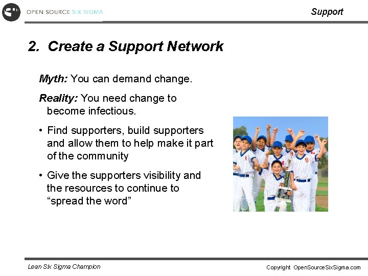 Support 2. Create a Support Network Myth: You can demand change. Reality: You need Support 2. Create a Support Network Myth: You can demand change. Reality: You need