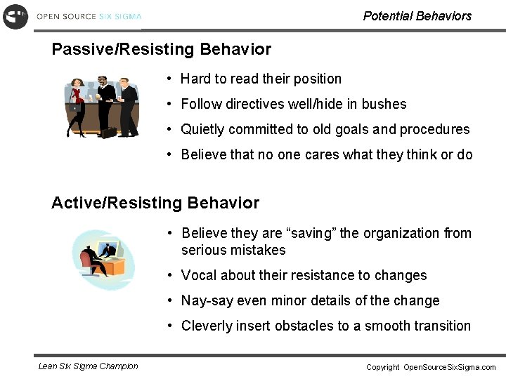 Potential Behaviors Passive/Resisting Behavior • Hard to read their position • Follow directives well/hide