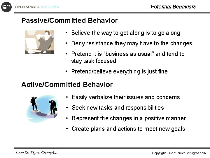 Potential Behaviors Passive/Committed Behavior • Believe the way to get along is to go