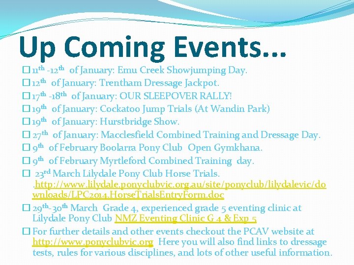 Up Coming Events. . . � 11 th -12 th of January: Emu Creek