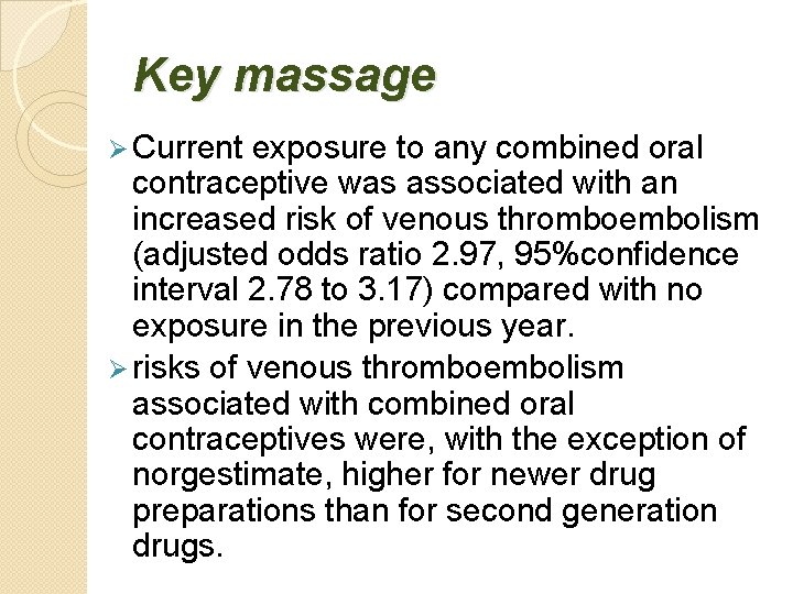 Key massage Ø Current exposure to any combined oral contraceptive was associated with an