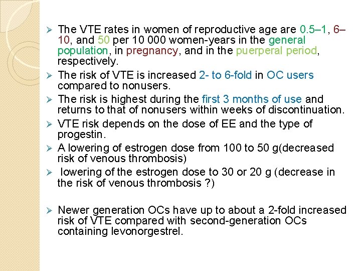 Ø Ø Ø Ø The VTE rates in women of reproductive age are 0.